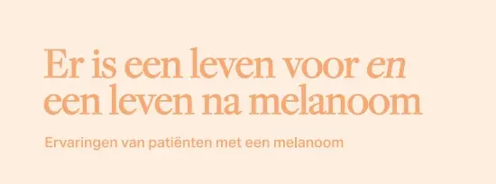 Er is een leven voor en een leven na melanoom